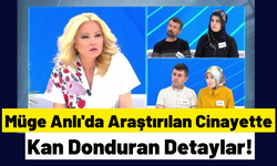 Müge Anlı'da Muhammet Burhan Cinayetinde Vahşet Veren Detaylar Ortaya Çıktı!