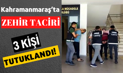 Kahramanmaraş'ta Suçüstü Yakalanan 3 Uyuşturucu Taciri Tutuklandı!