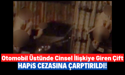 Beşiktaş'ta Otomobil Üstünde Cinsel İlişkiye Giren Çifte Ev Hapsi!