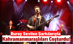 Ünlü Şarkıcı Buray'ın Konserine Kahramanmaraşlılar Akın Etti!