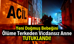Uşak'ta Korkunç Vahşet! Yeni Doğmuş Bebeğini Araziye Atıp Ölüme Terk etti!