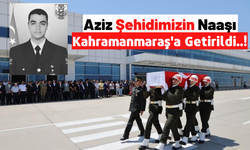 Şehit Düşen Uzman Çavuş Murat Yıldırım'ın Naaşı, Memleketi Kahramanmaraş'a Getirildi!