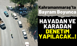 Kahramanmaraş’ta Bayram Trafiği Denetimleri Başladı!