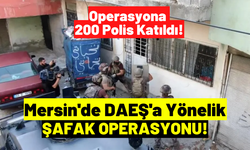 Mersin'de 200 Polisin Katılımıyla 'Şafak' Operasyonu: Çok Sayıda Gözaltı Var!
