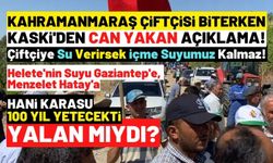 Helete'nin suyu Gaziantep'e, Menzelet'in suyu Hatay'a, Kahramanmaraş çiftçisi bitti!