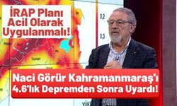 Deprem Uzmanı Naci Görür Kahramanmaraş’ı Bir Kez Daha Uyardı: 'Bölge artık daha da riskli'