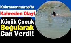 Kahramanmaraş'ta Kardeşler Sulama Kanalına Düştü: 1 Çocuk Hayatını Kaybetti!