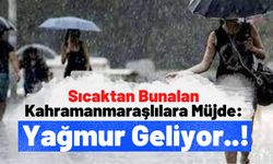 Serinleten Haber: Kahramanmaraş'ta Yaz Sağanakları Etkili Olacak!