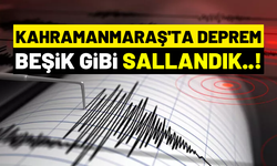 Kahramanmaraş'ta 4.2 Büyüklüğündeki Deprem Panik Yarattı!