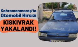 Kahramanmaraş'ta Otomobil Çalan Hırsız Tutuklandı!