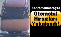 Kahramanmaraş'ta Otomobil Hırsızı 2 Kişi Gözaltına Alındı!