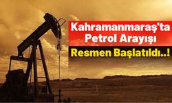 Kahramanmaraş-Gaziantep Sınırında Petrol Aramaları Başlıyor!