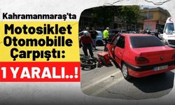 Kahramanmaraş'ta Otomobil İle Motosiklet Çarpıştı: 1 Yaralı