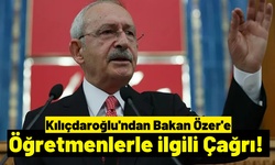 Kemal Kılıçdaroğlu'ndan Bakan Özer'e: 'Sınavdan, mülakattan daha makul çözümler var'