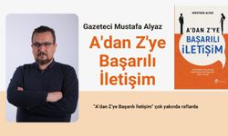 Kahramanmaraşlı Yazarın “A’dan Z’ye Başarılı İletişim” Kitabı İçin Geri Sayım Başladı!