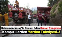 Kahramanmaraş'ta Çıkan Orman Yangınına Müdahale Devam Ediyor!