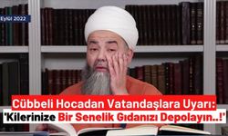 Cübbeli Ahmet Hoca: 'Memleketin durumları belli değil kilerinize bir senelik ihtiyacınızı koyun'