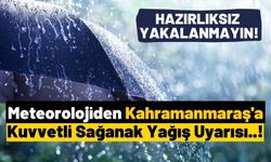 Kahramanmaraşlılar Dikkat: Yarın Kuvvetli Sağanak Geliyor!