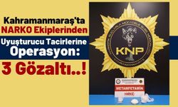 Kahramanmaraş'ta Zehir Ticareti Yapan 3 Kişi Suçüstü Yakalandı!