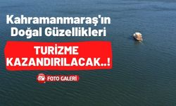 Kahramanmaraş'ın Doğası Büyülüyor: Sır Barajı Turizme Açılıyor!