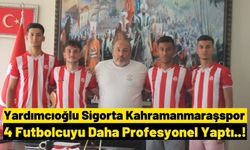 Yardımcıoğlu Sigorta Kahramanmaraşspor'a 4 Yeni Transfer!