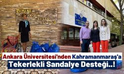 Kahramanmaraş'taki Engelli Vatandaşlara Ankara Üniversitesi'nden Tam Destek!