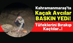 Kahramanmaraş'ta Yasa Dışı Avlanan Kişiler Tüfeklerini Bırakıp Kaçtı!