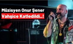 Ankara'da İstek Parça Cinayeti: Müzisyeni Darp Ederek Öldürdüler!