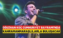 Oğuzhan Koç Kahramanmaraş'ta Cumhuriyet Bayramı konseri verecek
