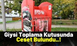 Genç Kadının Korkunç Ölümü: Giysi Toplama Kutusunda Yaşamını Yitirdi!