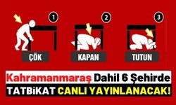 'Çök-Kapan-Tutun' Deprem Tatbikatı Kahramanmaraş'ta Canlı Yayınlanacak!