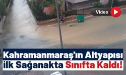 Meteoroloji Uyarmıştı: Kahramanmaraş'ı Sel Vurdu!