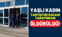 Kocası Tarafından Bıçaklanan Yaşlı Kadın Hayatını Kaybetti!