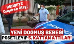Antalya'da Vahşet: Yeni Doğmuş Bebeği Poşetleyip Aşağı Attılar!