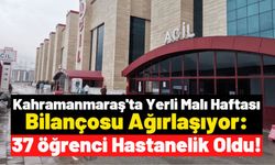 Kahramanmaraş'ta Gıda Zehirlenmesinden 7 Öğrenci Daha Hastanelik Oldu!