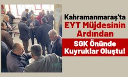 Kahramanmaraş'ta EYT'li Vatandaşlar, SGK İl Müdürlüğüne Akın Etti!