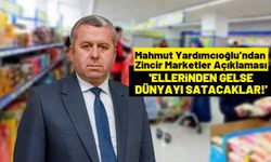 Mahmut Yardımcıoğlu: 'Küçük Esnafımızı Zincir Marketlerin İnsafına Bırakmamalıyız'