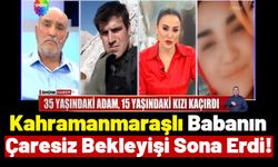 Kahramanmaraş'ta 35 Yaşındaki Adam Tarafından Kaçırılan Kız Çocuğu Bulundu!