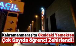 Kahramanmaraş'ta Okulda Gıda Zehirlenmesi: 14 Öğrenci Hastanelik Oldu!