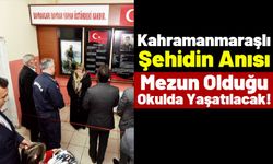 Kahramanmaraşlı Şehit Murat Yıldırım'ın İsmi, Mezun Olduğu Okula Verildi!