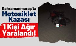 Kahramanmaraş'ta Motosiklet Kazası: 17 Yaşındaki Sürücü Yoğun Bakımda!