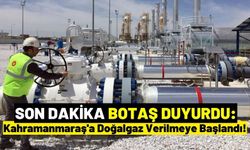 Kahramanmaraş Merkez Ve İki İlçesine Doğalgaz Verilmeye Başlandı!
