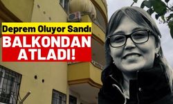 Uykusundan Deprem Oluyor Diye Uyanan Kadın Panikle Balkondan Atladı!