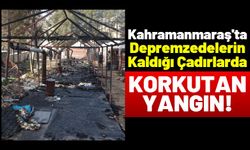 Kahramanmaraş'ta Çadır Kentte Yangın Çıktı: 2 Yaralı!