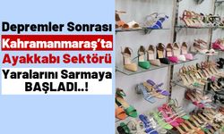 Afet Bölgesi Kahramanmaraş'ta Ayakkabı Sektörü Mesaiye Başladı!