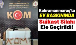 Kahramanmaraş'ta Polisin Baskın Yaptığı Evde Suikast Silahı Ele Geçirildi!
