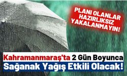 Deprem Bölgesi Kahramanmaraş'a Sağanak Yağış Ve Sel Uyarısı!