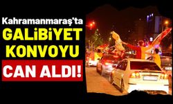 Kahramanmaraş'ta Derbi Sonrası Kutlama Konvoyu Can Aldı!