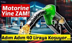 31 Temmuz'da Motorine Yine Zam! Litresi 38 Liraya Dayanacak!