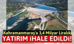 Kahramanmaraş'ta Kısık Barajı Projesi 3,4 Milyar Liraya İhale Edildi!